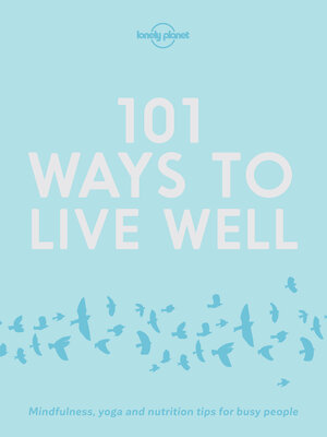 cover image of Lonely Planet 101 Ways to Live Well